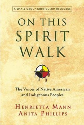 On This Spirit Walk - Mann, Henrietts, and Phillips, Anita
