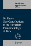 On Time - New Contributions to the Husserlian Phenomenology of Time