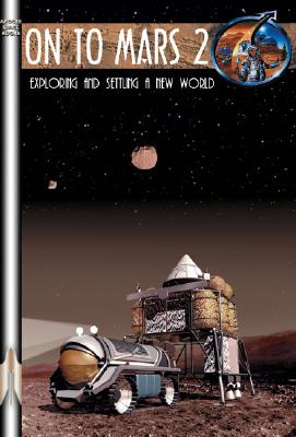 On to Mars 2 Volume 2: Exploring and Settling a New World - Crossman, Frank (Editor), and Zubrin, Robert (Editor)