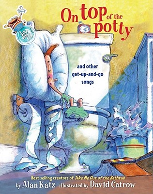 On Top of the Potty: On Top of the Potty - Katz, Alan