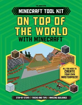 On Top of the World with Minecraft(r) - Davey, Joey, and Green, Jonathan, and Stanley, Juliet