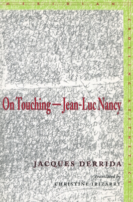 On Touchinga Jean-Luc Nancy - Derrida, Jacques, Professor, and Irizarry, Christine (Translated by)