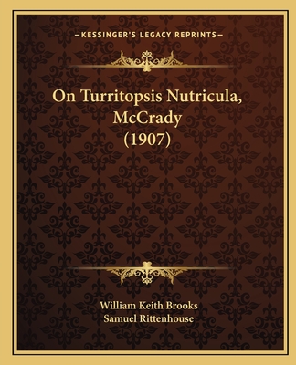 On Turritopsis Nutricula, McCrady (1907) - Brooks, William Keith, and Rittenhouse, Samuel