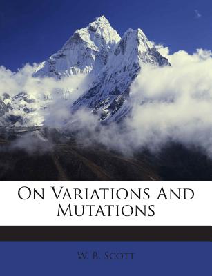 On Variations and Mutations - Scott, W B