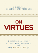On Virtues: Quotations and Insight to Live a Full, Honorable, and Truly American Life