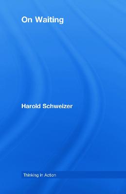 On Waiting - Schweizer, Harold