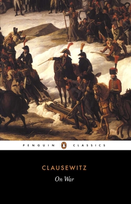 On War - Clausewitz, Carl Von, and Graham, J J (Translated by), and Rapoport, Anatol (Introduction by)
