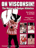 On Wisconsin!: The History of Badger Athletics