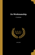 On Workmanship: A Lecture