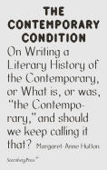 On Writing a Literary History of the Contemporary, or What Is, or Was, "the Contemporary," and Should We Keep Calling It That?