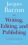 On Writing, Editing, and Publishing: Essays, Explicative and Hortatory
