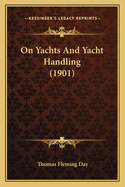 On Yachts and Yacht Handling (1901)
