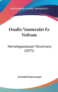 Onallo Vamterulet Es Vedvam: Nemzetgazdaszati Tanulmany (1875)