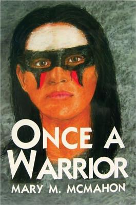 Once a Warrior - McMahon, Mary