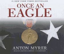 Once an Eagle - Myrer, Anton, and Gardner, Grover, Professor (Read by)