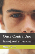 Once Contra Uno: Teatro juvenil en tres actos