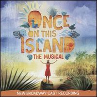 Once on This Island: The Musical [New Broadway Cast Recording] - Various Artists