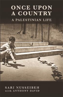 Once Upon a Country: A PALESTINIAN LIFE - Nusseibeh, Sari