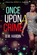 Once Upon a Crime: A Black Girl "magical" Suspense