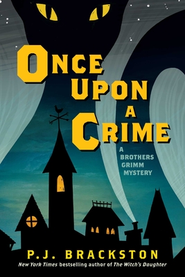 Once Upon a Crime: A Brothers Grimm Mystery - Brackston, P J