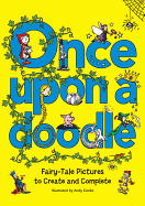 Once Upon a Doodle: Fairy-Tale Pictures to Create and Complete