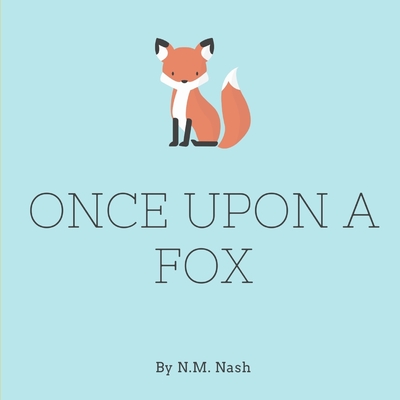 Once Upon A Fox - Nash, N M