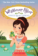 Once Upon a Frog (Whatever After #8): Volume 8