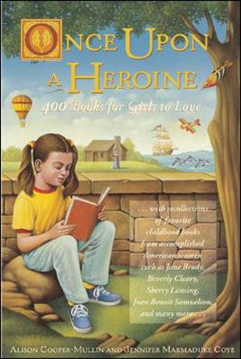 Once Upon a Heroine - Cooper-Mullin, Alison, and Coye, Jennifer Marmaduke