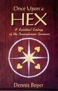 Once Upon a Hex: A Spiritual Ecology of the Pennsylvania Germans