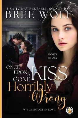 Once Upon a Kiss Gone Horribly Wrong - Wolf, Bree