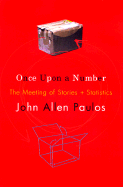 Once Upon a Number: A Mathematician Bridges Stories and Statistics - Paulos, John Allen, Professor