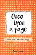 Once Upon a Page: A Journal that Sparks your Creative Energy