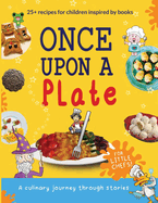 Once Upon a Plate: a culinary journey through stories for little chefs
