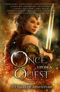 Once Upon A Quest: Fifteen Tales of Adventure