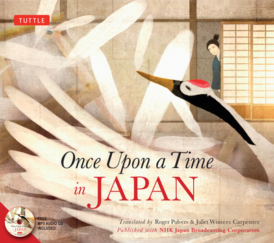 Once Upon a Time in Japan - Corporation (NHK), Japan Broadcasting, and Pulvers, Roger (Translated by), and Carpenter, Juliet (Translated by)