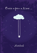 Once upon a time ... Notebook: Notebook - 7 x 10 inches - 102 high quality pages - Paperback - Ideal personal diary - children's notebook - birthday gift girl or woman - cloud and children - violet background