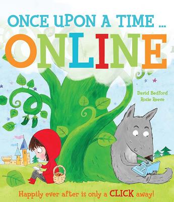 Once Upon a Time... Online: Happily Ever After Is Only a Click Away! - Bedford, David