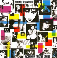 Once Upon a Time: The Singles - Siouxsie and the Banshees