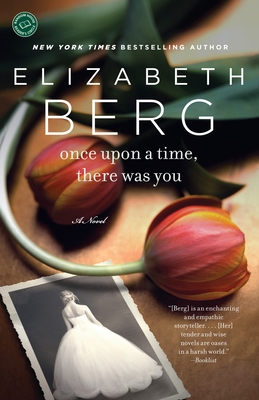 Once Upon a Time, There Was You - Berg, Elizabeth
