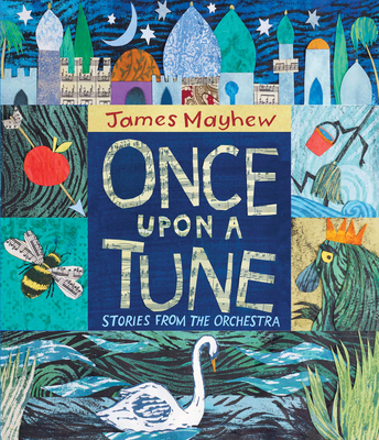 Once Upon a Tune: Stories from the Orchestra - Mayhew, James