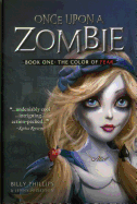 Once Upon a Zombie, Book One: The Color of Fear