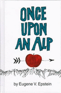 Once upon an alp [A humorous essay on Switzerland]