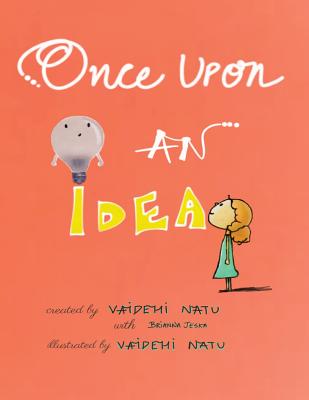 Once Upon An Idea - Jeska, Brianna, and Novesky, Amy (Editor), and Betz, Amy (Editor)