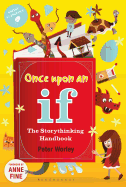 Once Upon an If: The Storythinking Handbook