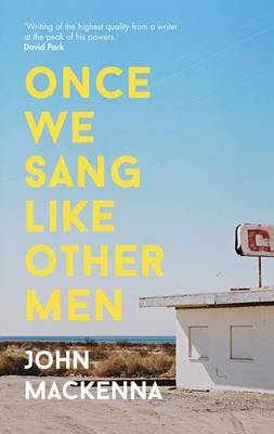 Once We Sang Like Other Men - MacKenna, John