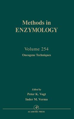 Oncogene Techniques: Volume 254 - Abelson, John N, and Simon, Melvin I, and Vogt, Peter K