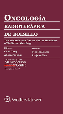 Oncologa Radioterpica de Bolsillo - Tang, Chad, MD, and Farooqi, Ahsan, MD