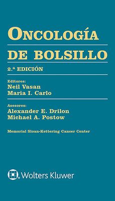 Oncolog?a de Bolsillo - Drilon, Alexander, and Vasan, Neil, MD, PhD, and Choudhury, Noura, MD