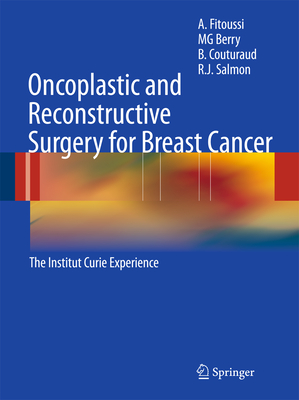 Oncoplastic and Reconstructive Surgery for Breast Cancer: The Institut Curie Experience - Fitoussi, A., and Berry, M. G., and Couturaud, B.