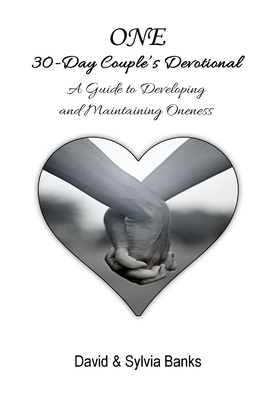 One 30-Day Couple's Devotional: A Guide to Developing and Maintaining Oneness - Banks, Sylvia, and Banks, David
